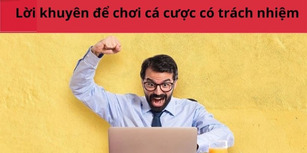 Kinh nghiệm cá cược có trách nhiệm cho người mới